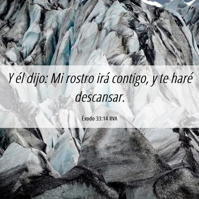 Picture 06 - Éxodo 33:14 RVA - Y él dijo: Mi rostro irá contigo, y te haré - Bible Verse Picture
