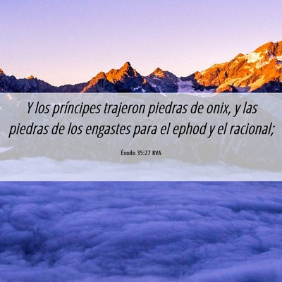 Picture 06 - Éxodo 35:27 RVA - Y los príncipes trajeron piedras de onix, y las - Bible Verse Picture