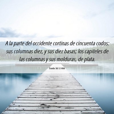 Picture 06 - Éxodo 38:12 RVA - A la parte del occidente cortinas de cincuenta - Bible Verse Picture