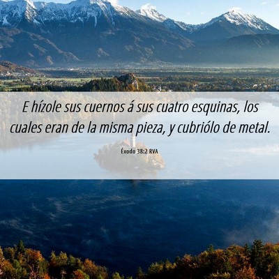 Picture 06 - Éxodo 38:2 RVA - E hízole sus cuernos á sus cuatro esquinas, los - Bible Verse Picture