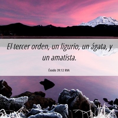 Picture 06 - Éxodo 39:12 RVA - El tercer orden, un ligurio, un ágata, y un - Bible Verse Picture