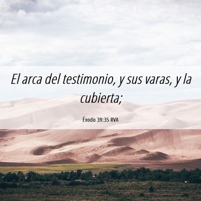 Picture 06 - Éxodo 39:35 RVA - El arca del testimonio, y sus varas, y la - Bible Verse Picture