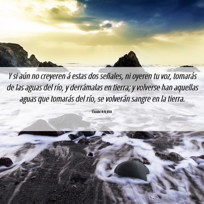 Picture 06 - Éxodo 4:9 RVA - Y si aún no creyeren á estas dos señales, ni - Bible Verse Picture