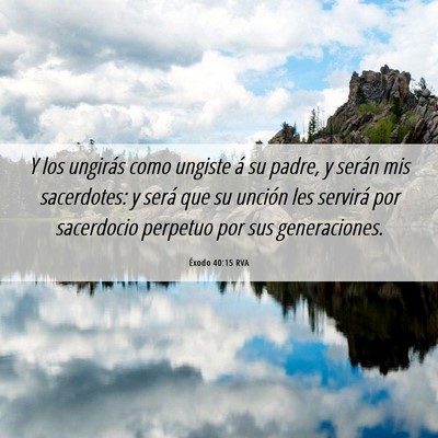 Picture 06 - Éxodo 40:15 RVA - Y los ungirás como ungiste á su padre, y serán - Bible Verse Picture