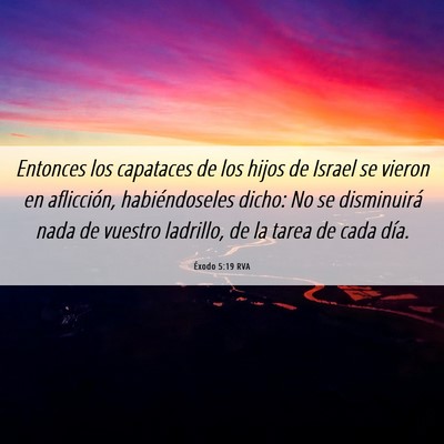 Picture 06 - Éxodo 5:19 RVA - Entonces los capataces de los hijos de Israel se - Bible Verse Picture