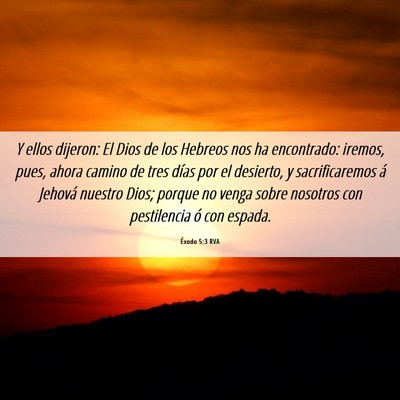 Picture 06 - Éxodo 5:3 RVA - Y ellos dijeron: El Dios de los Hebreos nos ha - Bible Verse Picture