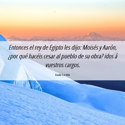 Picture 06 - Éxodo 5:4 RVA - Entonces el rey de Egipto les dijo: Moisés y - Bible Verse Picture