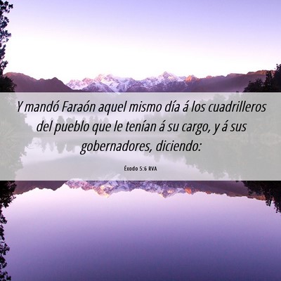 Picture 06 - Éxodo 5:6 RVA - Y mandó Faraón aquel mismo día á los - Bible Verse Picture