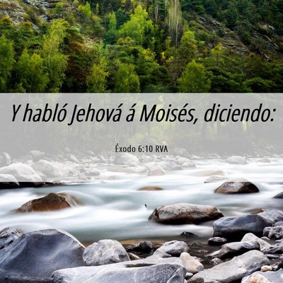 Picture 06 - Éxodo 6:10 RVA - Y habló Jehová á Moisés, - Bible Verse Picture