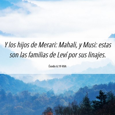 Picture 06 - Éxodo 6:19 RVA - Y los hijos de Merari: Mahali, y Musi: estas son - Bible Verse Picture