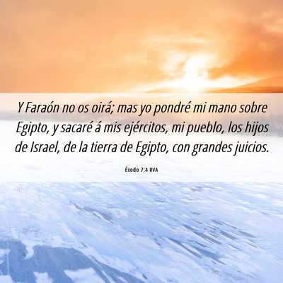 Picture 06 - Éxodo 7:4 RVA - Y Faraón no os oirá; mas yo pondré mi mano - Bible Verse Picture