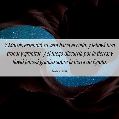 Picture 06 - Éxodo 9:23 RVA - Y Moisés extendió su vara hacia el cielo, y - Bible Verse Picture