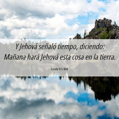 Picture 06 - Éxodo 9:5 RVA - Y Jehová señaló tiempo, diciendo: Mañana - Bible Verse Picture