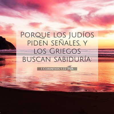Picture 07 - 1 Corintios 1:22 RVA - Porque los Judíos piden señales, y los Griegos - Bible Verse Picture
