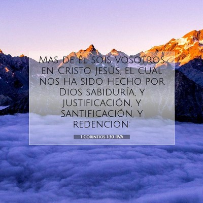 Picture 07 - 1 Corintios 1:30 RVA - Mas de él sois vosotros en Cristo Jesús, el - Bible Verse Picture