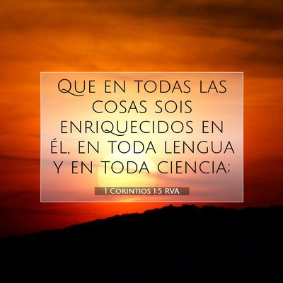 Picture 07 - 1 Corintios 1:5 RVA - Que en todas las cosas sois enriquecidos en él, - Bible Verse Picture