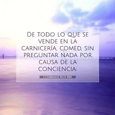 Picture 07 - 1 Corintios 10:25 RVA - De todo lo que se vende en la carnicería, comed, - Bible Verse Picture