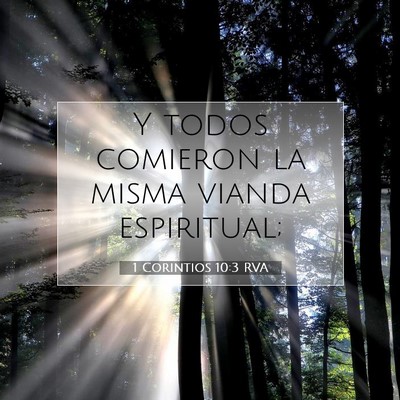 Picture 07 - 1 Corintios 10:3 RVA - Y todos comieron la misma vianda - Bible Verse Picture