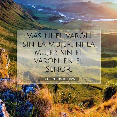 Picture 07 - 1 Corintios 11:11 RVA - Mas ni el varón sin la mujer, ni la mujer sin el - Bible Verse Picture