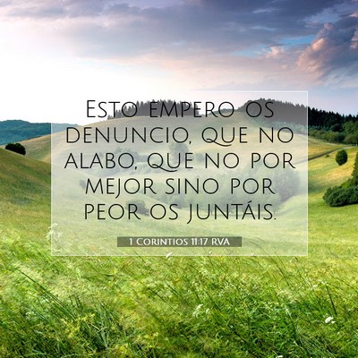 Picture 07 - 1 Corintios 11:17 RVA - Esto empero os denuncio, que no alabo, que no por - Bible Verse Picture