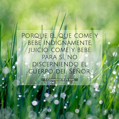 Picture 07 - 1 Corintios 11:29 RVA - Porque el que come y bebe indignamente, juicio - Bible Verse Picture