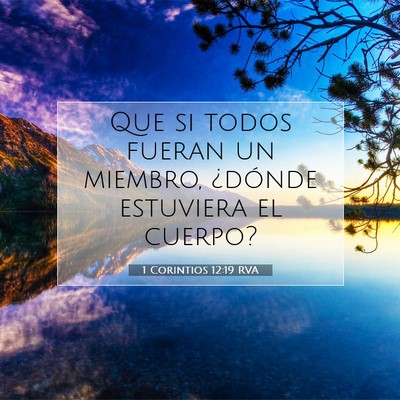 Picture 07 - 1 Corintios 12:19 RVA - Que si todos fueran un miembro, ¿dónde - Bible Verse Picture