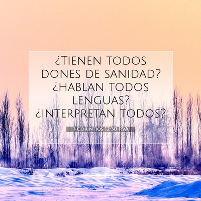 Picture 07 - 1 Corintios 12:30 RVA - ¿Tienen todos dones de sanidad? ¿hablan todos - Bible Verse Picture