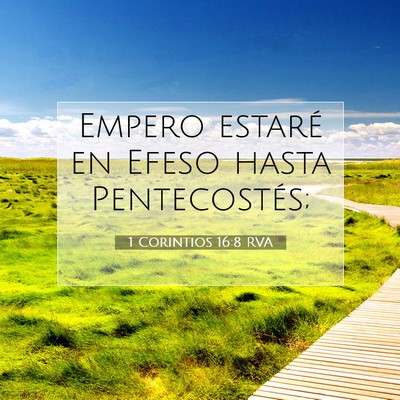 Picture 07 - 1 Corintios 16:8 RVA - Empero estaré en Efeso hasta - Bible Verse Picture