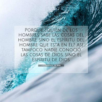 Picture 07 - 1 Corintios 2:11 RVA - Porque ¿quién de los hombres sabe las cosas del - Bible Verse Picture