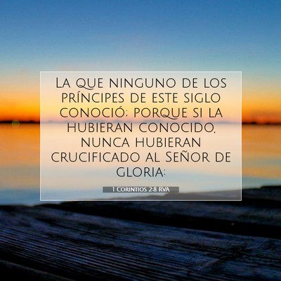 Picture 07 - 1 Corintios 2:8 RVA - La que ninguno de los príncipes de este siglo - Bible Verse Picture