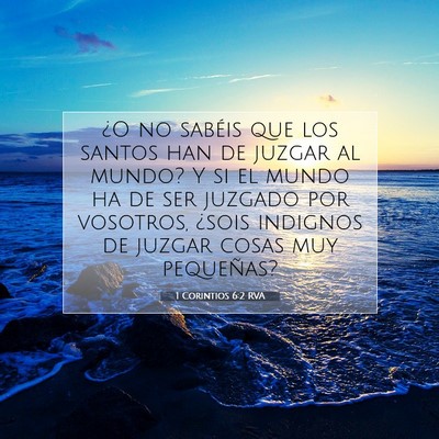 Picture 07 - 1 Corintios 6:2 RVA - ¿O no sabéis que los santos han de juzgar al - Bible Verse Picture