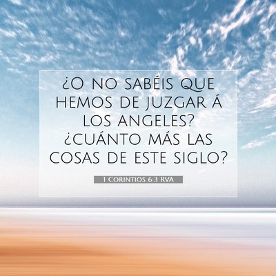 Picture 07 - 1 Corintios 6:3 RVA - ¿O no sabéis que hemos de juzgar á los - Bible Verse Picture