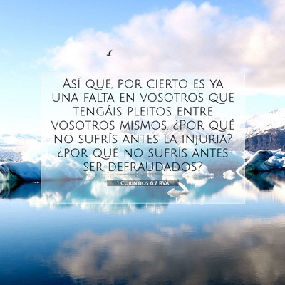 Picture 07 - 1 Corintios 6:7 RVA - Así que, por cierto es ya una falta en vosotros - Bible Verse Picture