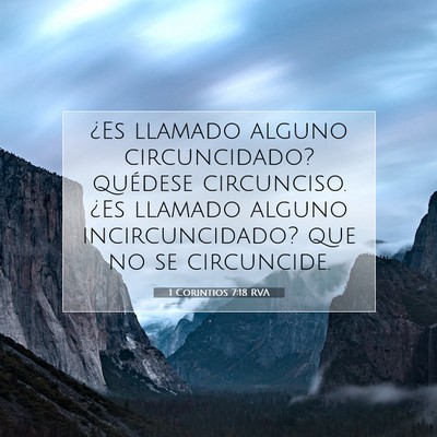 Picture 07 - 1 Corintios 7:18 RVA - ¿Es llamado alguno circuncidado? quédese - Bible Verse Picture