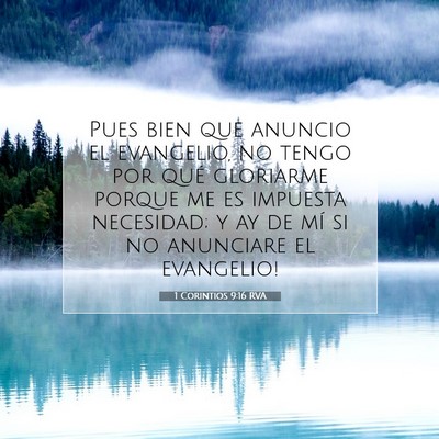 Picture 07 - 1 Corintios 9:16 RVA - Pues bien que anuncio el evangelio, no tengo por - Bible Verse Picture