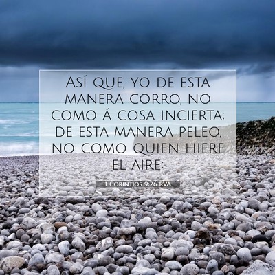 Picture 07 - 1 Corintios 9:26 RVA - Así que, yo de esta manera corro, no como á - Bible Verse Picture