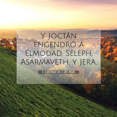 Picture 07 - 1 Crónicas 1:20 RVA - Y Joctán engendró á Elmodad, Seleph, - Bible Verse Picture