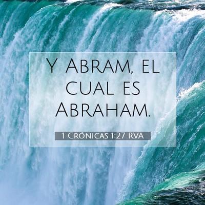 Picture 07 - 1 Crónicas 1:27 RVA - Y Abram, el cual es - Bible Verse Picture