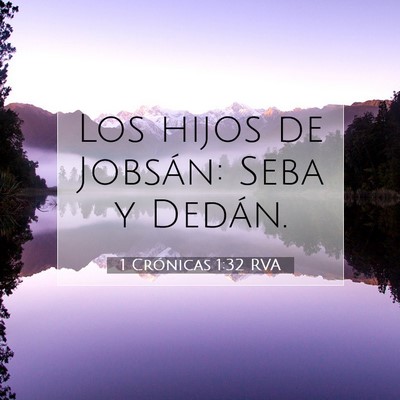 Picture 07 - 1 Crónicas 1:32 RVA - Los hijos de Jobsán: Seba y - Bible Verse Picture