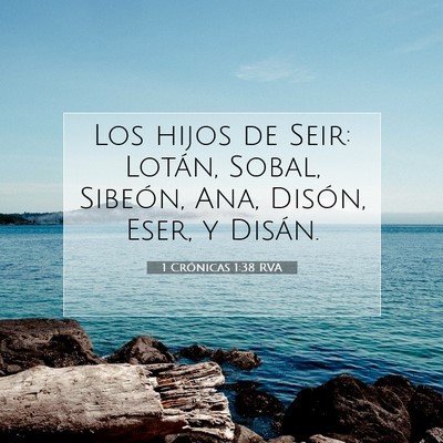 Picture 07 - 1 Crónicas 1:38 RVA - Los hijos de Seir: Lotán, Sobal, Sibeón, Ana, - Bible Verse Picture