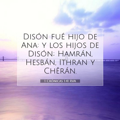 Picture 07 - 1 Crónicas 1:41 RVA - Disón fué hijo de Ana: y los hijos de Disón; - Bible Verse Picture