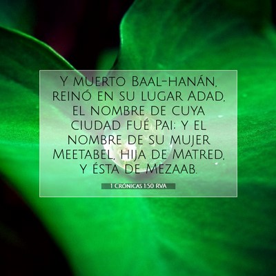 Picture 07 - 1 Crónicas 1:50 RVA - Y muerto Baal-hanán, reinó en su lugar Adad, el - Bible Verse Picture