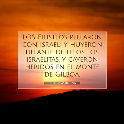 Picture 07 - 1 Crónicas 10:1 RVA - LOS Filisteos pelearon con Israel; y huyeron - Bible Verse Picture