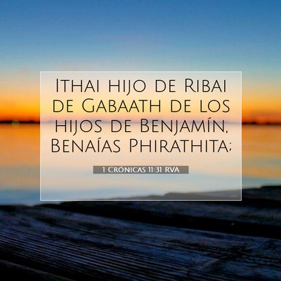 Picture 07 - 1 Crónicas 11:31 RVA - Ithai hijo de Ribai de Gabaath de los hijos de - Bible Verse Picture