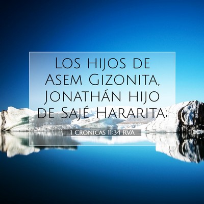 Picture 07 - 1 Crónicas 11:34 RVA - Los hijos de Asem Gizonita, Jonathán hijo de - Bible Verse Picture