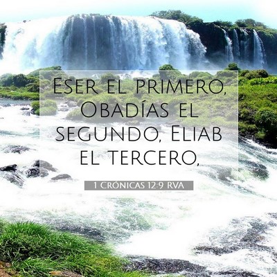 Picture 07 - 1 Crónicas 12:9 RVA - Eser el primero, Obadías el segundo, Eliab el - Bible Verse Picture
