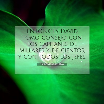 Picture 07 - 1 Crónicas 13:1 RVA - ENTONCES David tomó consejo con los capitanes de - Bible Verse Picture