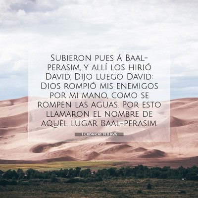 Picture 07 - 1 Crónicas 14:11 RVA - Subieron pues á Baal-perasim, y allí los hirió - Bible Verse Picture