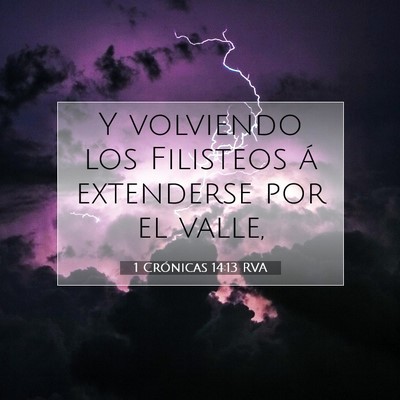 Picture 07 - 1 Crónicas 14:13 RVA - Y volviendo los Filisteos á extenderse por el - Bible Verse Picture
