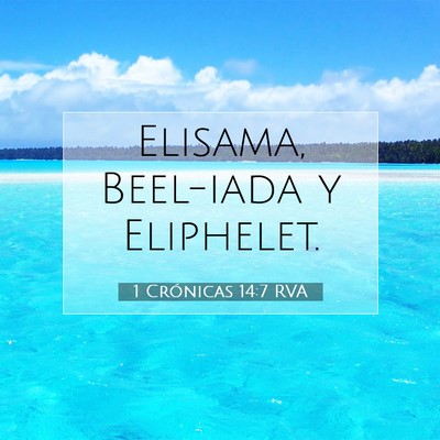 Picture 07 - 1 Crónicas 14:7 RVA - Elisama, Beel-iada y - Bible Verse Picture